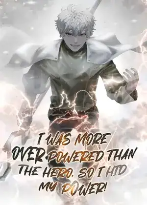 I Was More Overpowered than the Hero, So I Hid My Power!